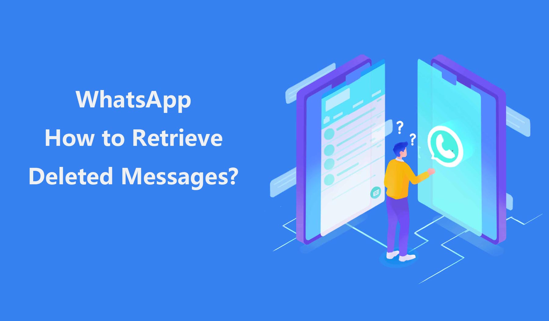 WhatsApp How to Retrieve Deleted Messages