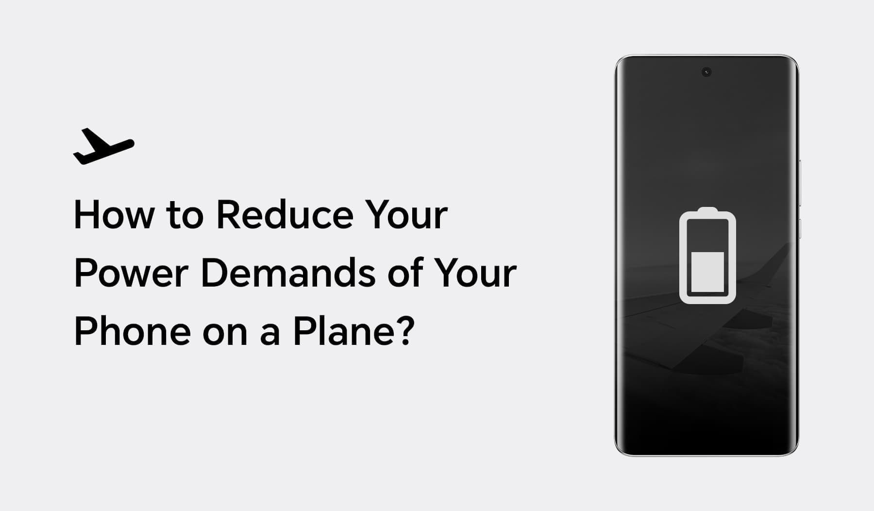 How to Reduce Your Power Demands of Your Phone on a Plane？