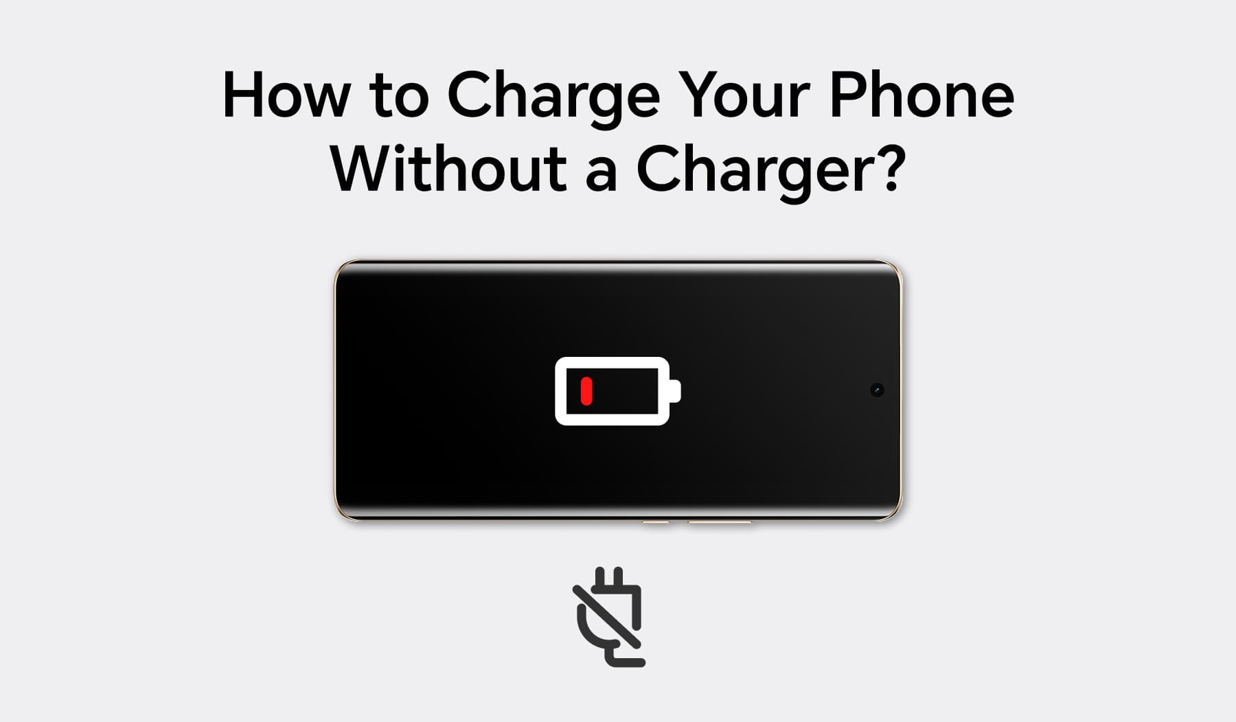 How to Charge Your Phone Without a Charger?