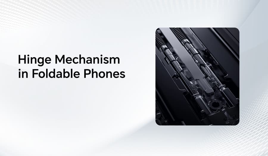 Hinge Mechanism in Foldable Phones