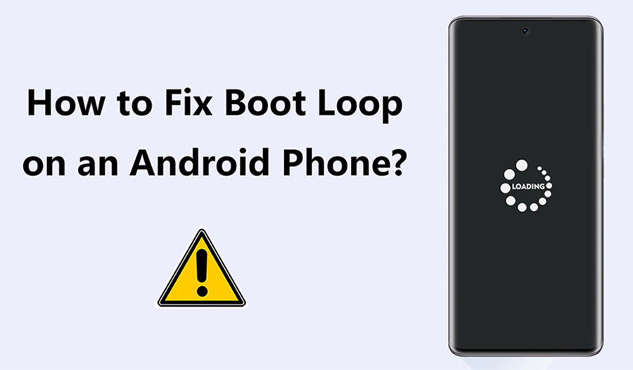 How to Fix Boot Loop on an Android Phone?