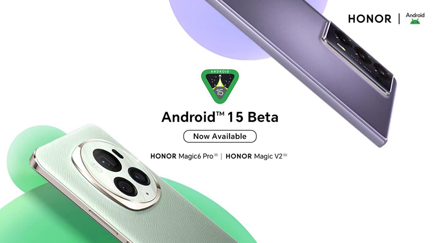 HONOR Releases Android 15 Beta Program for Developers on HONOR Magic6 Pro and HONOR Magic V2