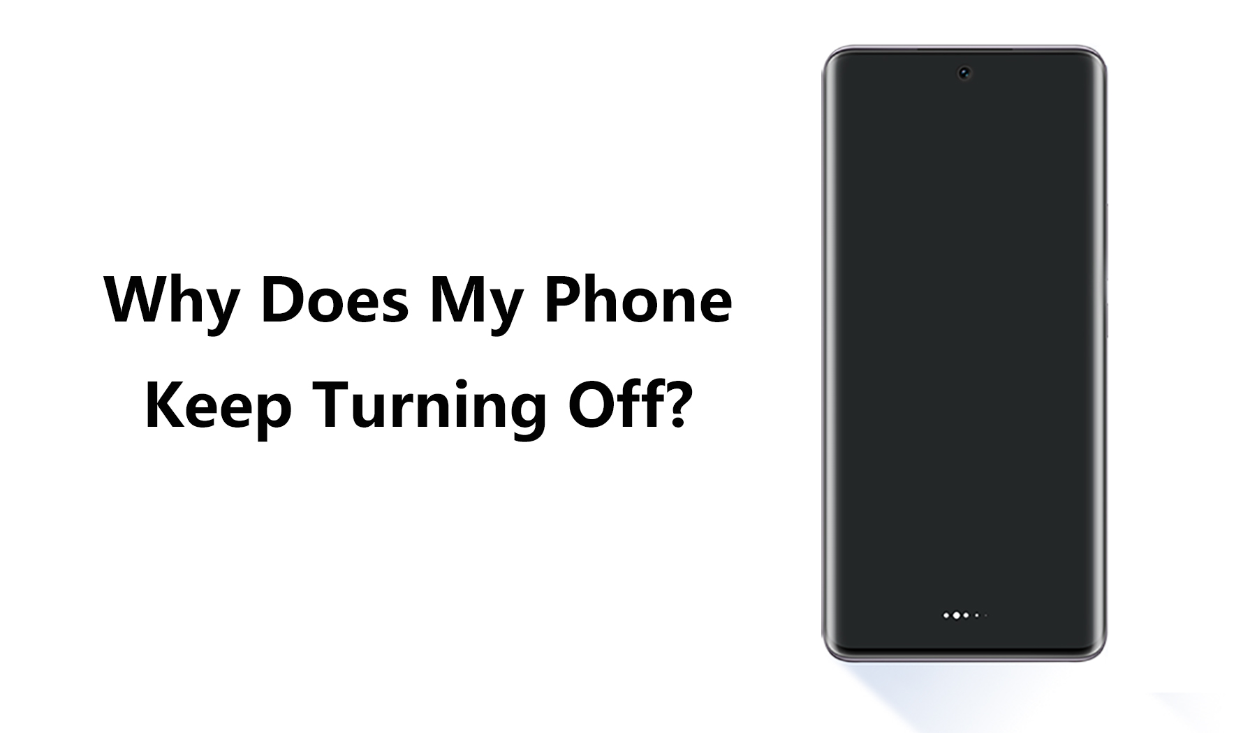 Why Does My Phone Keep Turning Off?