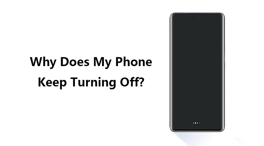 Why Does My Phone Keep Turning Off? A Troubleshooting Guide