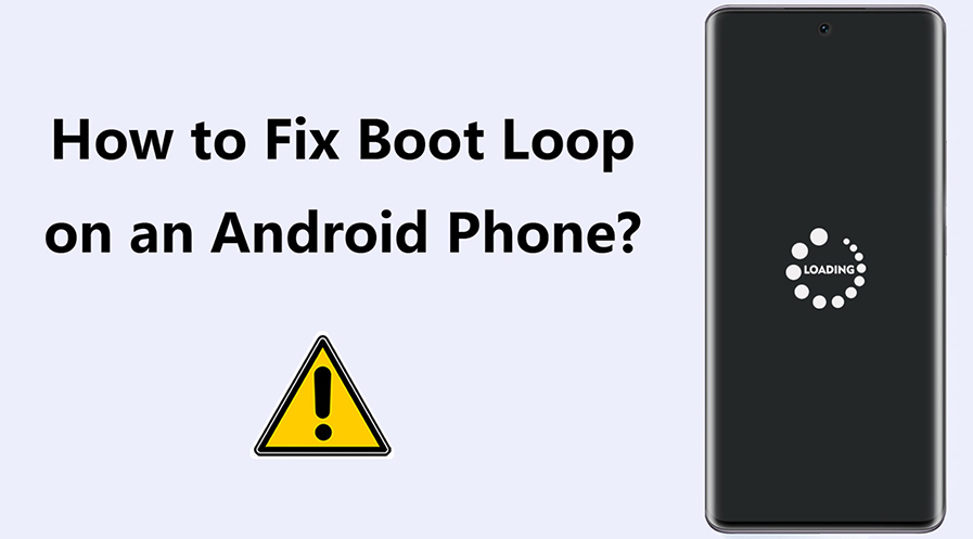 How to Fix Boot Loop on an Android Phone?